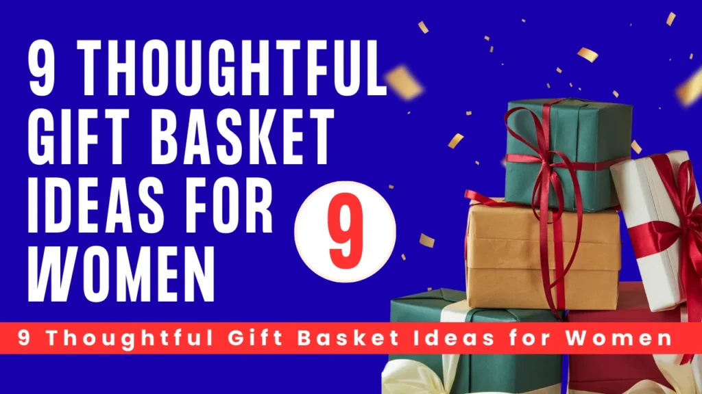 9 Thoughtful Gift Basket Ideas for Women That Will Make Her Day | Gifts9.com
