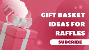 Gift Basket Ideas for Raffles