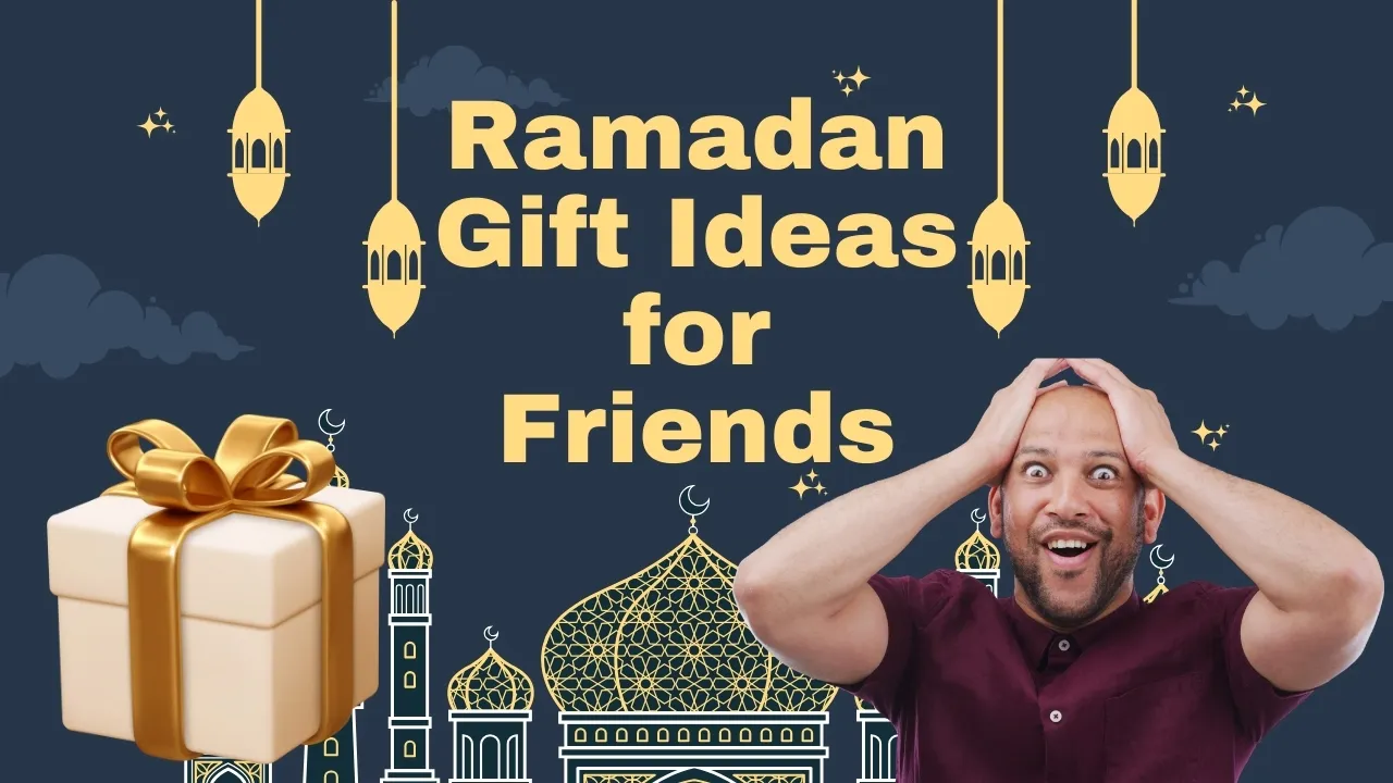 ramadan gift ideas for friends