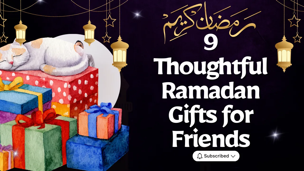 9 Thoughtful Ramadan Gifts for Friends: Spread Gratitude and Love