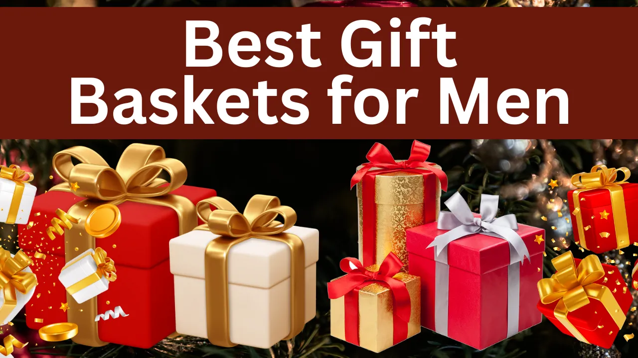 Best Gift Baskets for Men