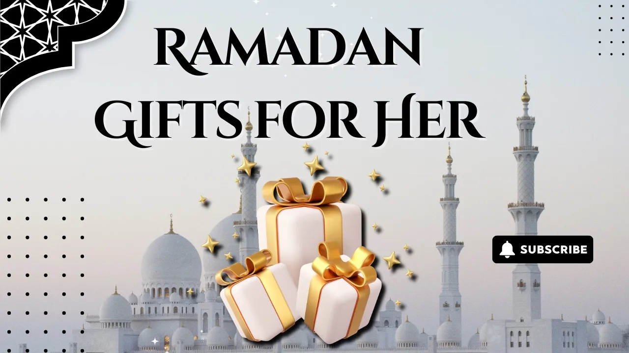 Best Ramadan Gifts for Her